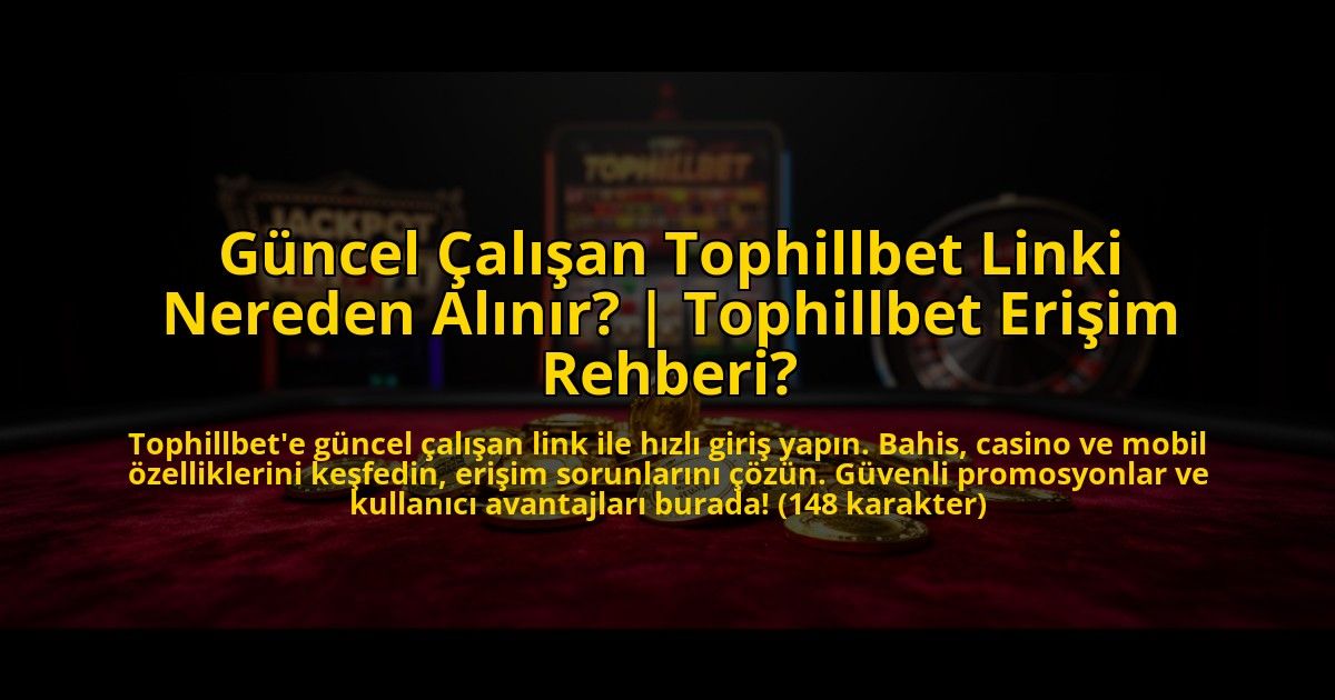 Guncel-Calisan-Tophillbet-Linki-Nereden-Alinir-Tophillbet-Erisim-Rehberi-overlay-1773084825.jpg